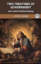 Two Treatises of Government: John Locke's Political Ideology (Grapevine edition)