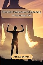 Finding Happiness and Meaning in Everyday Life