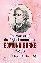 The Works Of The Right Honourable Edmund Burke Vol.9