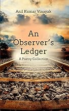 An Observer's Ledger: A Poetry Collection