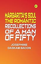 Margarita's Soul: The Romantic Recollections of a Man of Fifty