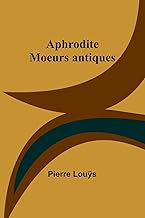 Aphrodite: Moeurs antiques