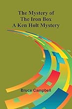 The Mystery of the Iron Box; A Ken Holt Mystery