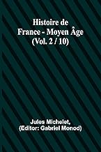 Histoire de France - Moyen Âge; (Vol. 2 / 10)