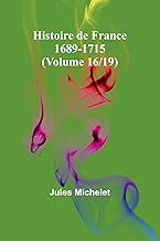 Histoire de France 1689-1715 (Volume 16/19)