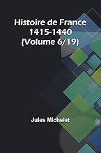 Histoire de France 1415-1440 (Volume 6/19)