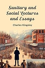 Sanitary and Social Lectures and Essays