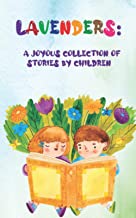 Lavenders: A Joyous Collection of Stories by Children