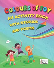 Colours of Joy: An Activity Book with Stories and Poems