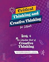 Critical Thinking and Creative Thinking for Lilliputs – Book 4: The Lilliputian Book of Creative Thinking – Intermediate Level