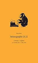 Seismographie 24.22: 14 Monate - 1 Logbuch ¿ 14. November 2022 - 2. März 2024