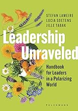 Leadership Unraveled: Handbook for Leaders in a Polarizing World