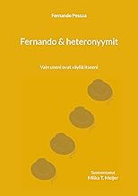 Fernando & heteronyymit: Vain uneni ovat väyliä itseeni