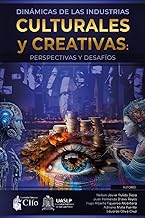 Dinámicas de las Industrias Culturales y Creativas: Perspectivas y desafíos