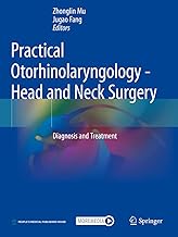 Practical Otorhinolaryngology - Head and Neck Surgery: Diagnosis and Treatment