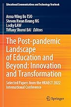 The Post-pandemic Landscape of Education and Beyond: Innovation and Transformation, Selected Papers from the Hkaect 2022 International Conference