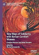 New Ways of Solidarity with Korean Comfort Women: Comfort Women and What Remains