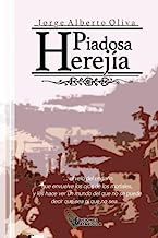 Piadosa Herejia: El velo del engaño que envuelve los ojos de los mortales , y les hace ver un mundo del que no se puede decir que sea o que no sea...