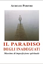 Il paradiso degli inadeguati: Massime di imperfezione spirituale