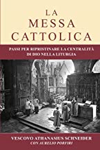 La Messa cattolica: Passi per ripristinare la centralità di Dio nella liturgia