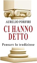 Ci hanno detto: Pensare la tradizione