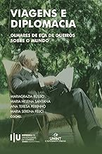 Viagens e Diplomacia: Olhares de Eça de Queirós sobre o mundo