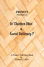 Is 'Chicken Skin' a Local Delicacy? (Primo's Book 2) (English Edition)