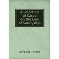 A selection of cases on the law of suretyship. 1