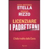 Licenziare i padreterni: L'Italia tradita dalla casta