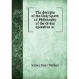 The Doctrine of the Holy Spirit: Or, Philosophy of the Divine Operation in the Redemption of Man