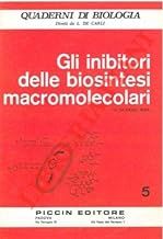 Gli inibitori delle biosintesi macromolecolari.