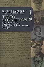 Tango connection: l'oro nazifascista, l'america latina e la guerra al comunismo in Italia 1943-1947 (Tascabili. Saggi Vol. 366)