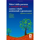 Valori della persona e modelli di tutela contro i rischi ambientali e genotossici (Proceedings e report)