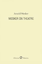 Wesker on Theatre (Oberon Masters Series)