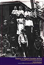 [(Children in English-Canadian Society: Framing the Twentieth-Century Consensus)] [ By (author) Neil Sutherland, Foreword by Cynthia Cornacchio ] [April, 2000]