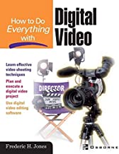 [(How to Do Everything with Digital Video)] [by: Frederic H. Jones]