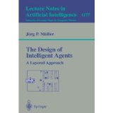 [(The Design of Intelligent Agents: A Layered Approach)] [by: Jrg P. Mller]