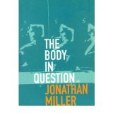 [(The Body in Question)] [Author: Jonathan Miller] published on (August, 2000)