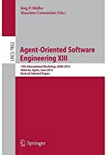 [(Agent-Oriented Software Engineering XIII: 13th International Workshop, AOSE 2012, Valencia, Spain, June 4, 2012, Revised Selected Papers )] [Author: Jrg P. Mller] [Aug-2013]