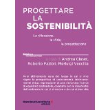 Progettare la sostenibilit: La riflessione, la sfida, la progettazione (Biblioteca contemporanea)