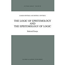 [(The Logic of Epistemology and the Epistemology of Logic: Selected Essays)] [Author: Jaakko Hintikka] published on (February, 1989)