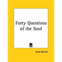 [Forty Questions of the Soul] (By: Jakob Bhme) [published: January, 1992]