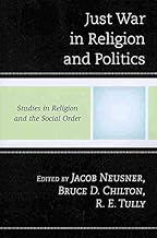 [Just War in Religion and Politics] (By: Jacob Neusner) [published: April, 2013]