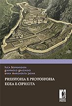 Preistoria e Protostoria egea e cipriota (Manuali – Umanistica)