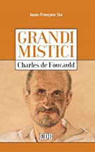 Grandi mistici. Charles de Foucauld