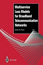 [(Multiservice Loss Models for Broadband Telecommunication Networks)] [By (author) Keith W. Ross] published on (December, 2011)