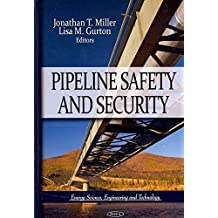 [Pipeline Safety & Security] (By: Jonathan T. Miller) [published: September, 2011]