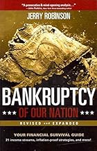 [(Bankruptcy of Our Nation : Your Financial Survival Guide)] [By (author) Jerry Robinson] published on (August, 2012)