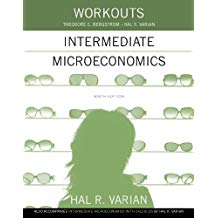 Workouts in Intermediate Microeconomics: for Intermediate Microeconomics and Intermediate Microeconomics with Calculus, Ninth Edition by Hal R. Varian (2014-05-14)
