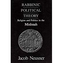 [(Rabbinic Political Theory : Religion and Politics in the Mishnah)] [By (author) Jacob Neusner] published on (June, 1991)